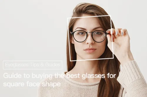 Guide to the Best Eyewear for Square Faces: Don't Be Angular, Show Your Confidence